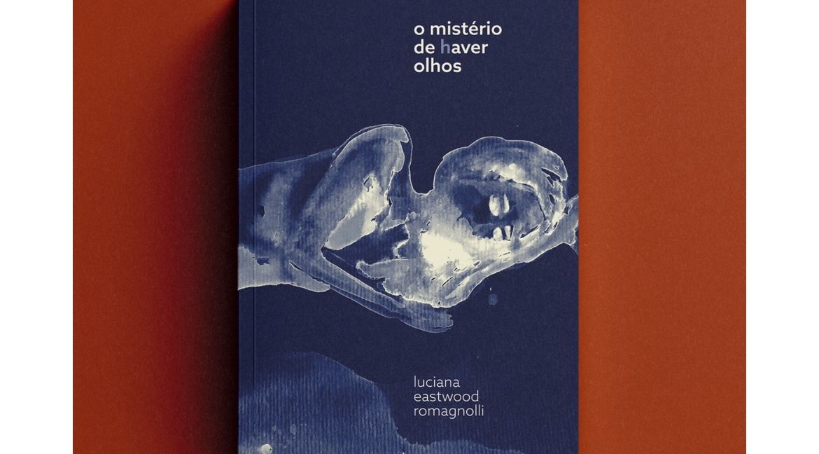 Capa do livro "O mistério de haver olhos". Foto: Ana C. Bahia / Divulgação
