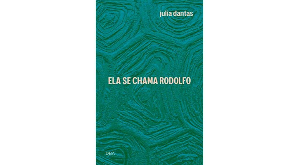 Capa do livro Ela se chama Rodolfo de Julia Dantas. Créditos: DBA