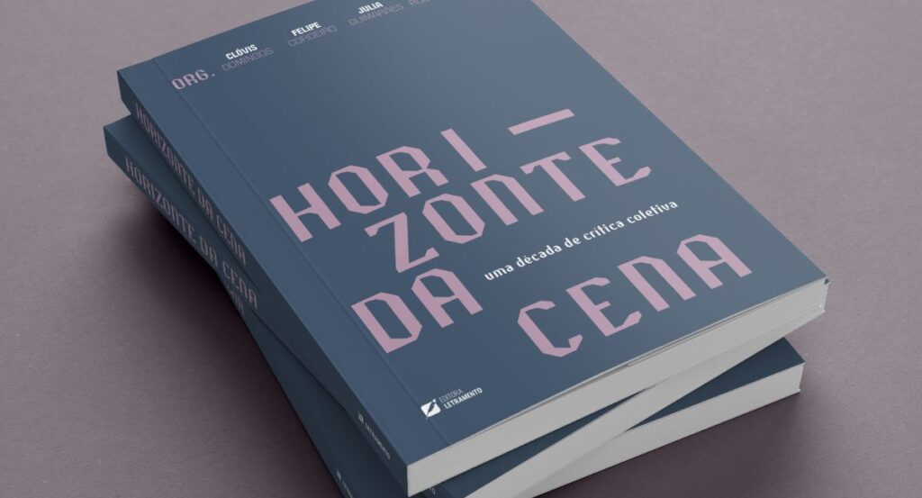 Na foto, a capa do livro “Horizonte da Cena: uma década de crítica coletiva”, que será lançado no FIT BH (Editora Letramento/Divulgação)
