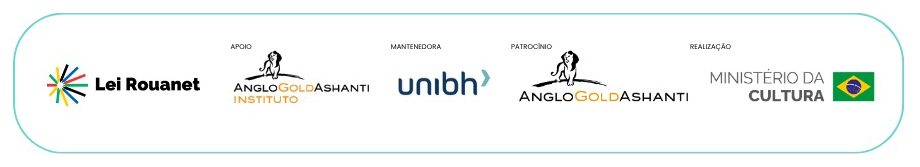 Apoiadores: Lei Rouanet, Instituto AngloGold Ashanti, UNIBH, AngloGold Ashanti, Ministério da Cultura